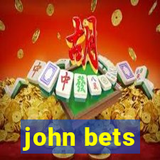 john bets